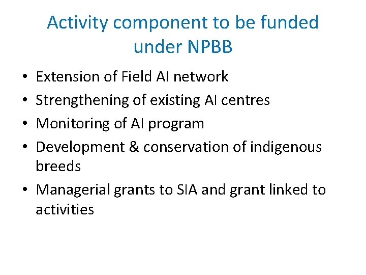 Activity component to be funded under NPBB Extension of Field AI network Strengthening of
