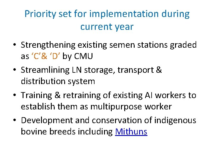 Priority set for implementation during current year • Strengthening existing semen stations graded as