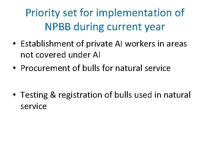 Priority set for implementation of NPBB during current year • Establishment of private AI