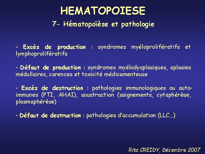 HEMATOPOIESE 7 - Hématopoïèse et pathologie - Excès de production : syndromes myéloprolifératifs et