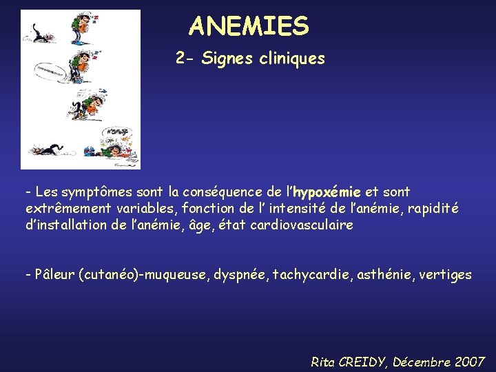 ANEMIES 2 - Signes cliniques - Les symptômes sont la conséquence de l’hypoxémie et