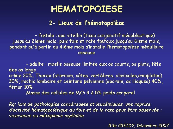 HEMATOPOIESE 2 - Lieux de l’hématopoïèse - fœtale : sac vitellin (tissu conjonctif mésoblastique)