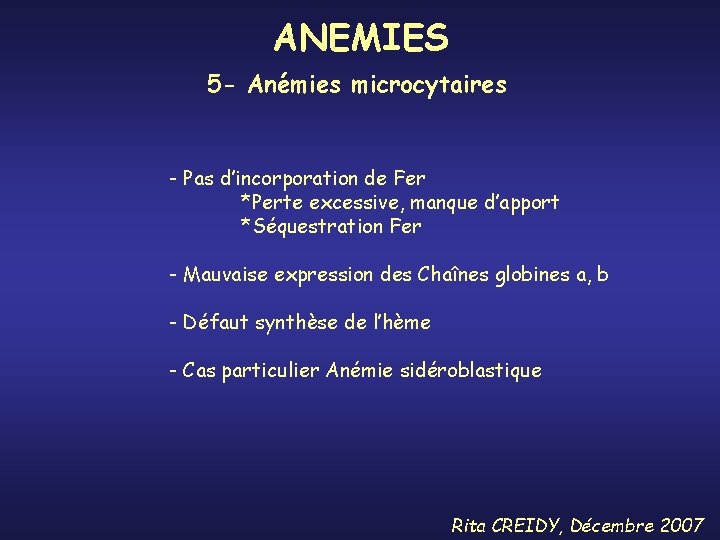 ANEMIES 5 - Anémies microcytaires - Pas d’incorporation de Fer *Perte excessive, manque d’apport