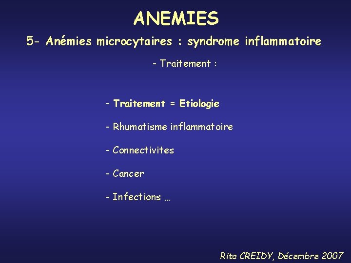 ANEMIES 5 - Anémies microcytaires : syndrome inflammatoire - Traitement : - Traitement =