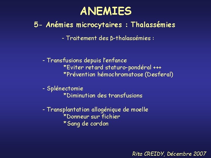 ANEMIES 5 - Anémies microcytaires : Thalassémies - Traitement des β-thalassémies : - Transfusions