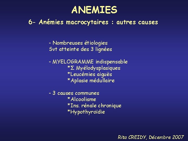 ANEMIES 6 - Anémies macrocytaires : autres causes - Nombreuses étiologies Svt atteinte des
