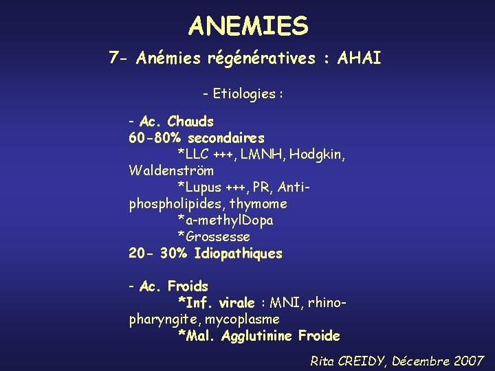 ANEMIES 7 - Anémies régénératives : AHAI - Etiologies : - Ac. Chauds 60