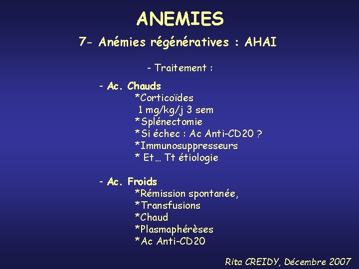 ANEMIES 7 - Anémies régénératives : AHAI - Traitement : - Ac. Chauds *Corticoïdes