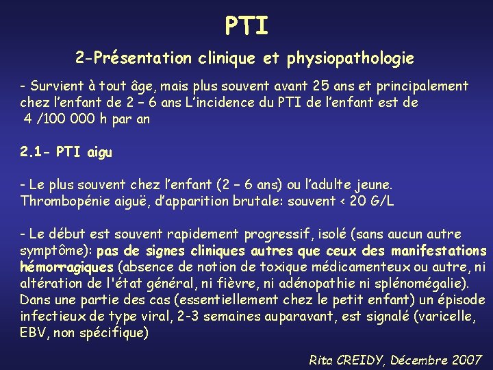 PTI 2 -Présentation clinique et physiopathologie - Survient à tout âge, mais plus souvent