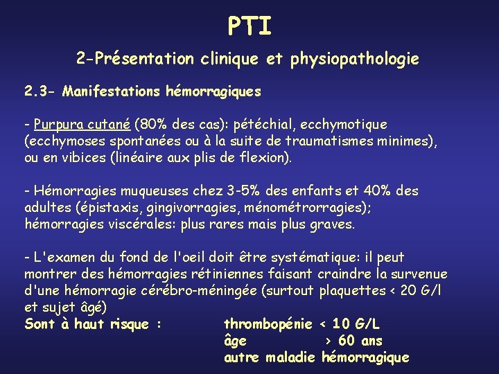 PTI 2 -Présentation clinique et physiopathologie 2. 3 - Manifestations hémorragiques - Purpura cutané