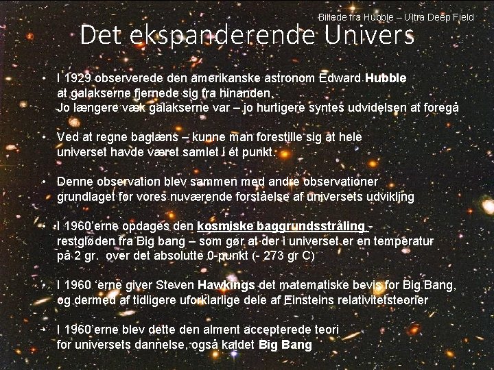 Billede fra Hubble – Ultra Deep Field Det ekspanderende Univers • I 1929 observerede