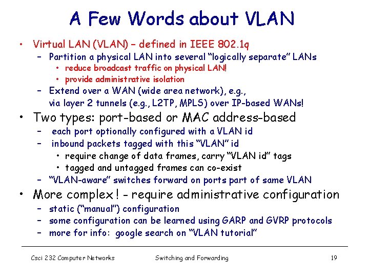 A Few Words about VLAN • Virtual LAN (VLAN) – defined in IEEE 802.