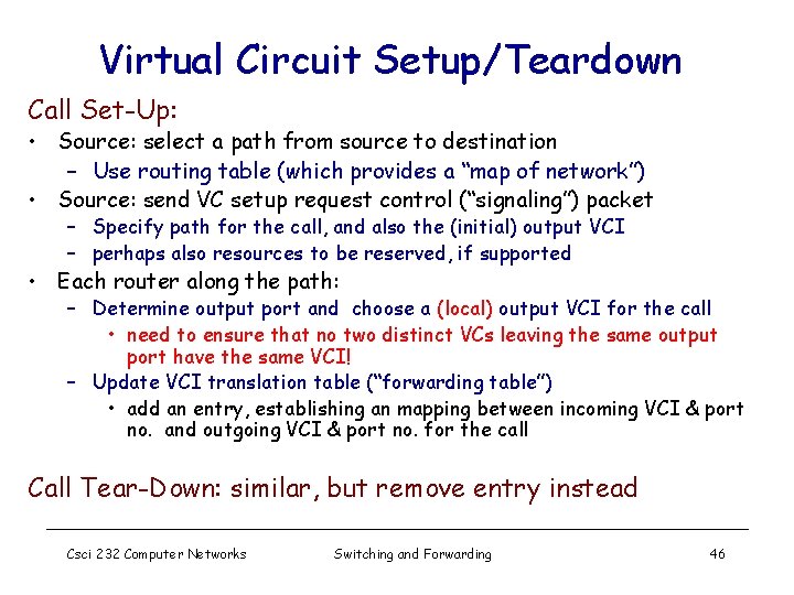 Virtual Circuit Setup/Teardown Call Set-Up: • Source: select a path from source to destination