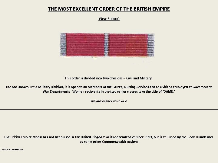 THE MOST EXCELLENT ORDER OF THE BRITISH EMPIRE (New Ribbon) This order is divided