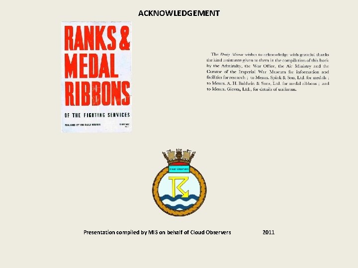 ACKNOWLEDGEMENT Presentation compiled by MIS on behalf of Cloud Observers 2011 