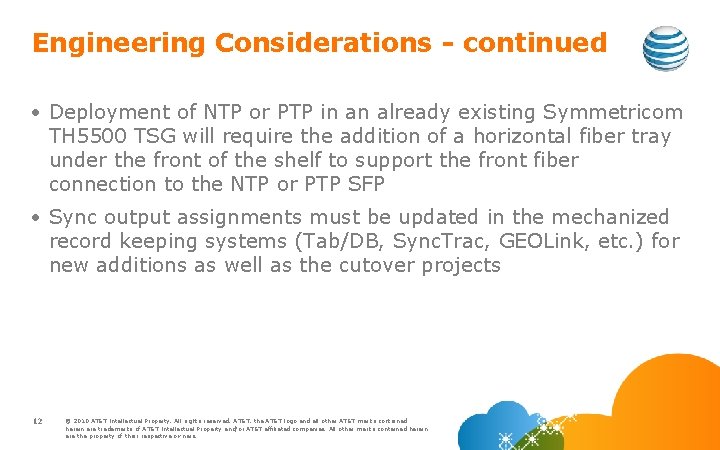 Engineering Considerations - continued • Deployment of NTP or PTP in an already existing