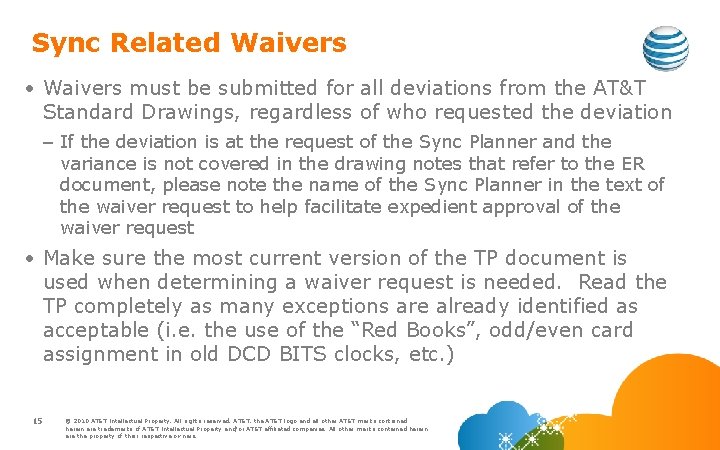 Sync Related Waivers • Waivers must be submitted for all deviations from the AT&T