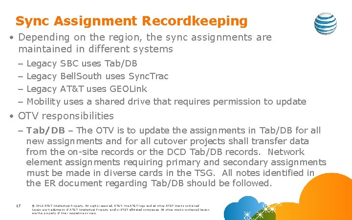 Sync Assignment Recordkeeping • Depending on the region, the sync assignments are maintained in