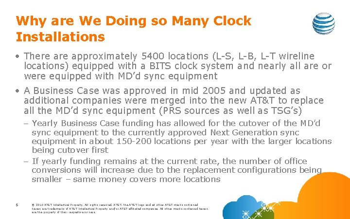 Why are We Doing so Many Clock Installations • There approximately 5400 locations (L-S,