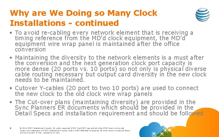 Why are We Doing so Many Clock Installations - continued • To avoid re-cabling