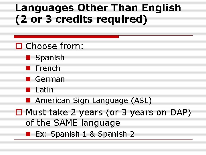 Languages Other Than English (2 or 3 credits required) o Choose from: n n