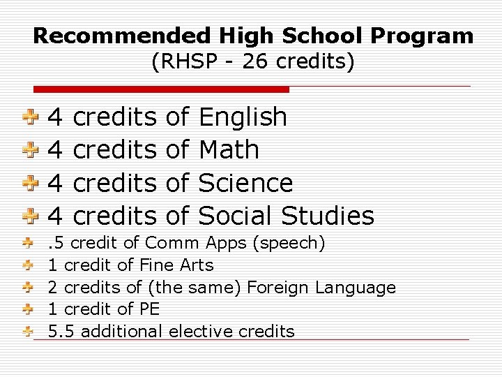 Recommended High School Program (RHSP - 26 credits) 4 4 credits of of English