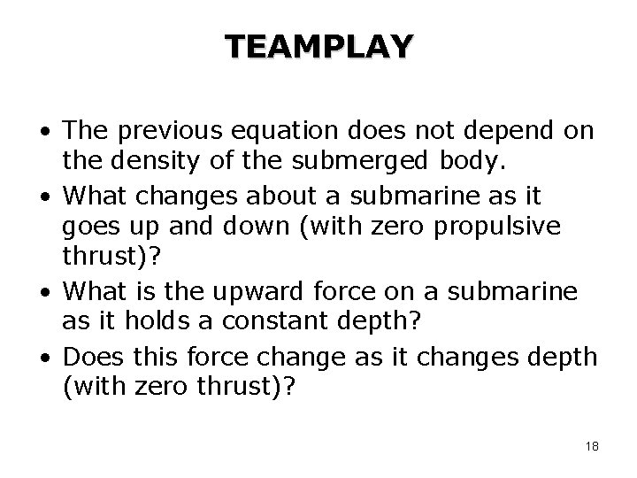 TEAMPLAY • The previous equation does not depend on the density of the submerged