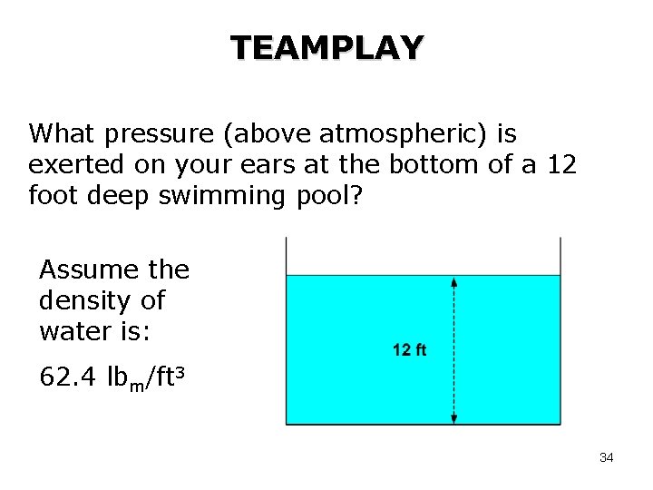 TEAMPLAY What pressure (above atmospheric) is exerted on your ears at the bottom of