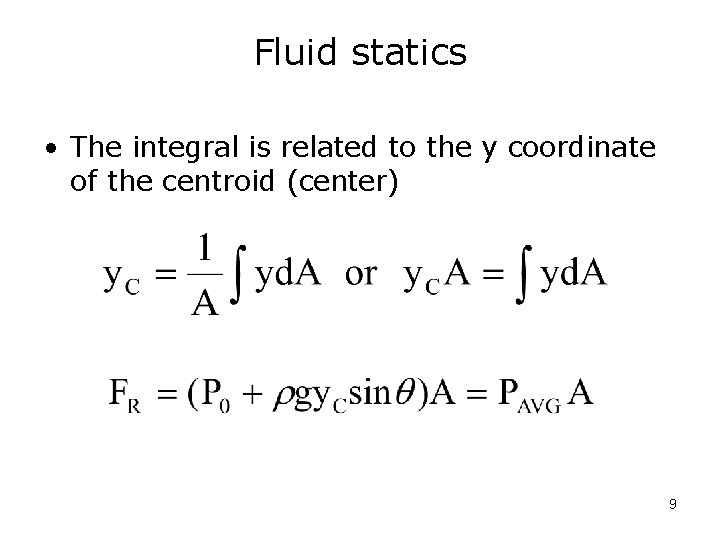 Fluid statics • The integral is related to the y coordinate of the centroid