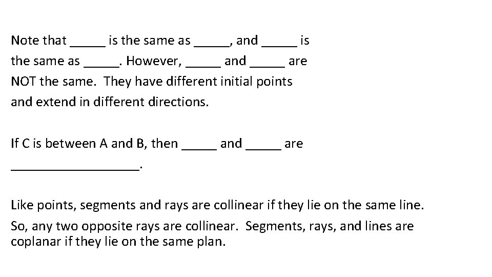 Note that _____ is the same as _____, and _____ is the same as