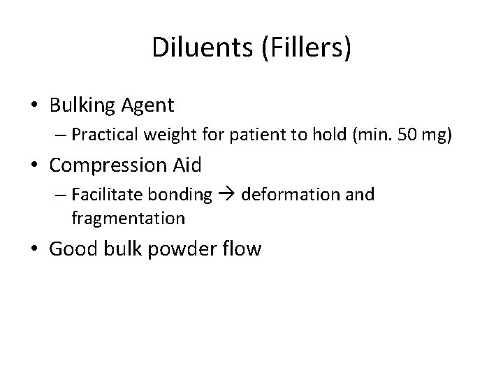 Diluents (Fillers) • Bulking Agent – Practical weight for patient to hold (min. 50