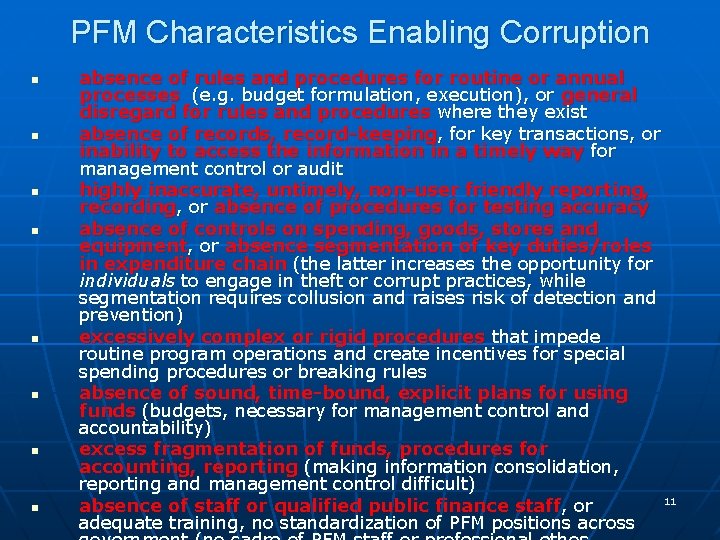 PFM Characteristics Enabling Corruption n n n n absence of rules and procedures for