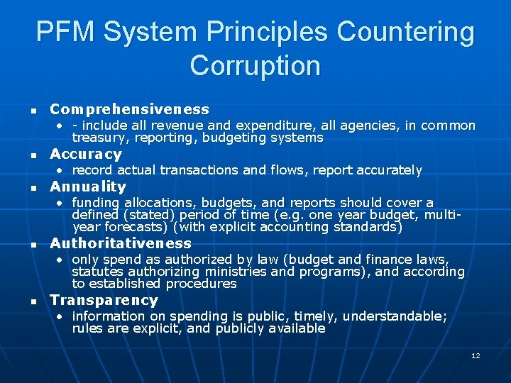 PFM System Principles Countering Corruption n Comprehensiveness • - include all revenue and expenditure,