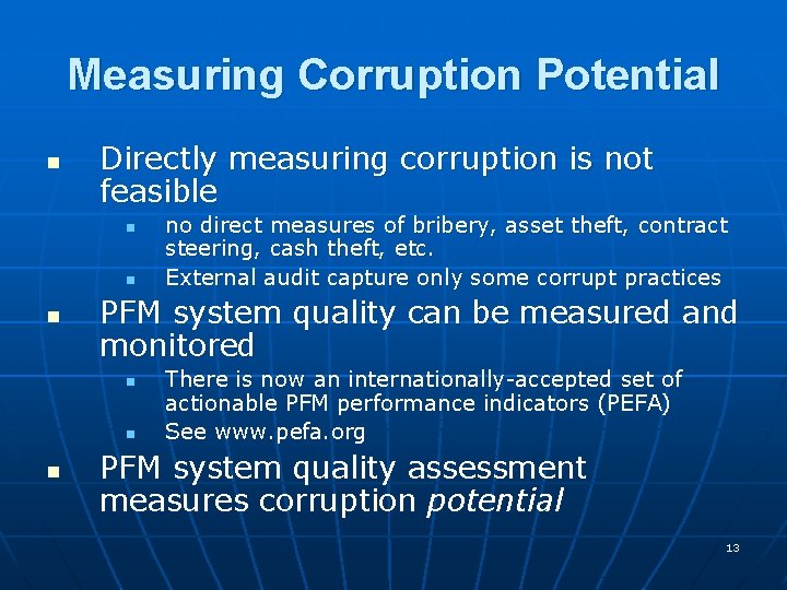 Measuring Corruption Potential n Directly measuring corruption is not feasible n n n PFM