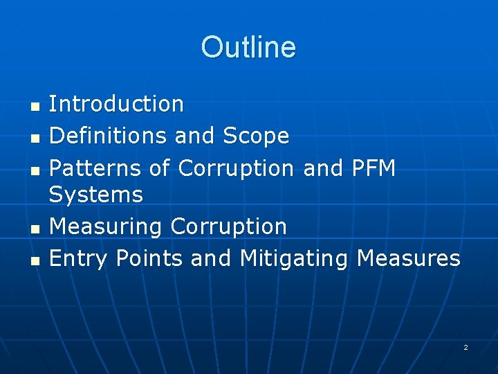 Outline n n n Introduction Definitions and Scope Patterns of Corruption and PFM Systems