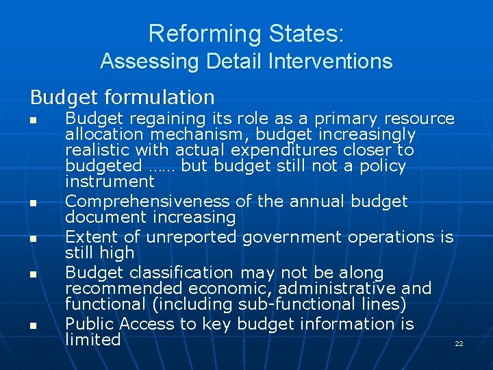 Reforming States: Assessing Detail Interventions Budget formulation n n Budget regaining its role as