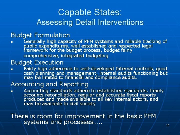 Capable States: Assessing Detail Interventions Budget Formulation n Generally high capacity of PFM systems