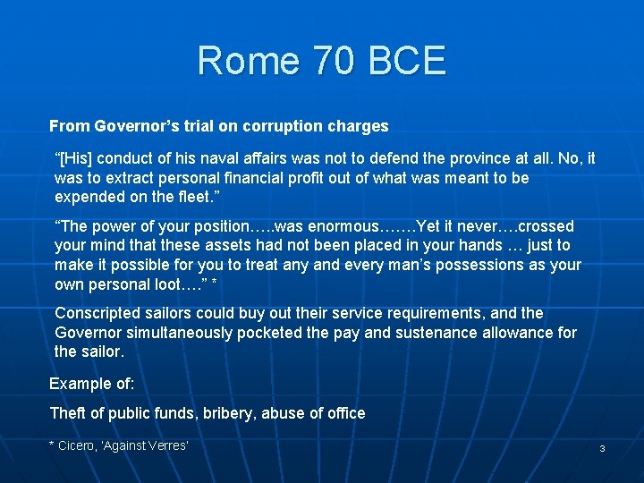 Rome 70 BCE From Governor’s trial on corruption charges “[His] conduct of his naval