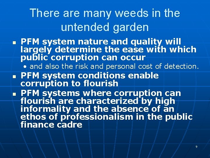 There are many weeds in the untended garden n PFM system nature and quality
