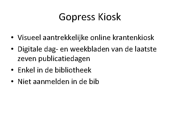 Gopress Kiosk • Visueel aantrekkelijke online krantenkiosk • Digitale dag- en weekbladen van de