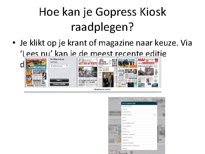 Hoe kan je Gopress Kiosk raadplegen? • Je klikt op je krant of magazine