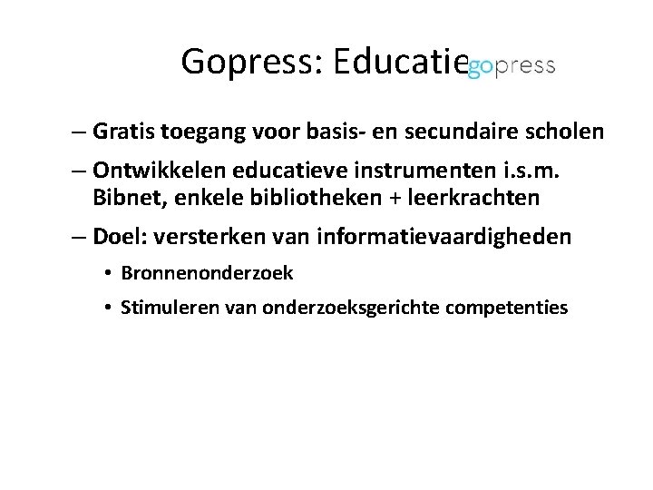 Gopress: Educatie – Gratis toegang voor basis- en secundaire scholen – Ontwikkelen educatieve instrumenten