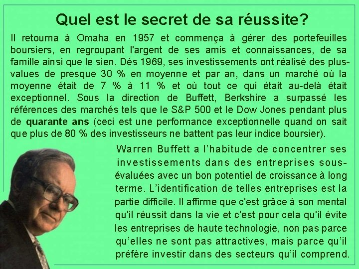 Quel est le secret de sa réussite? Il retourna à Omaha en 1957 et