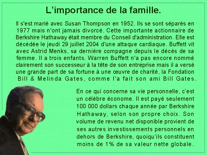 L’importance de la famille. Il s'est marié avec Susan Thompson en 1952. Ils se