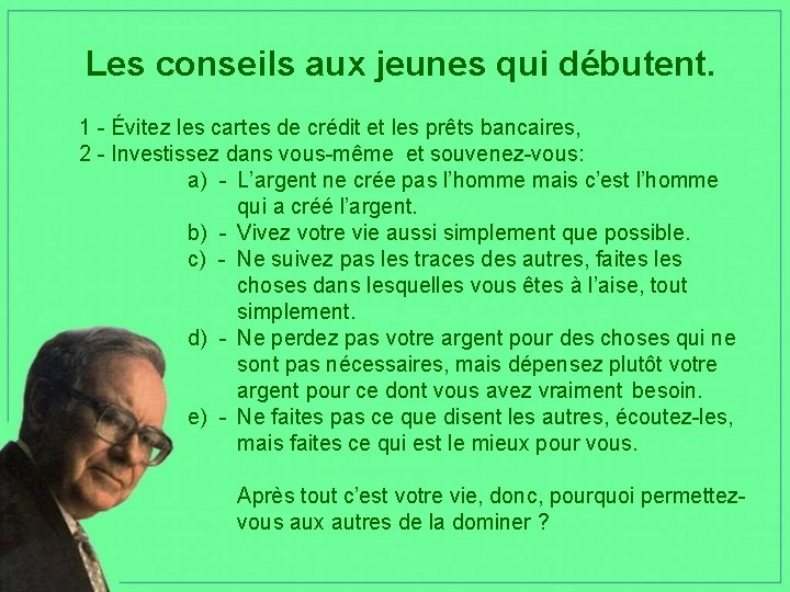 Les conseils aux jeunes qui débutent. 1 - Évitez les cartes de crédit et