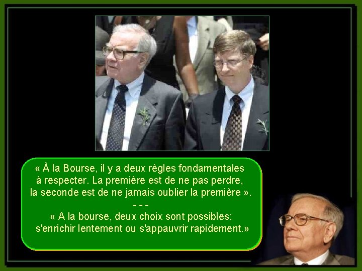  « À la Bourse, il y a deux règles fondamentales à respecter. La