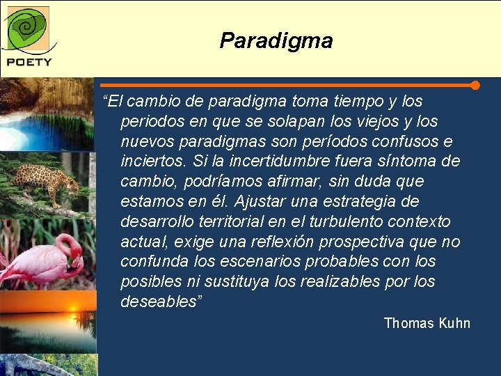 Paradigma “El cambio de paradigma toma tiempo y los periodos en que se solapan