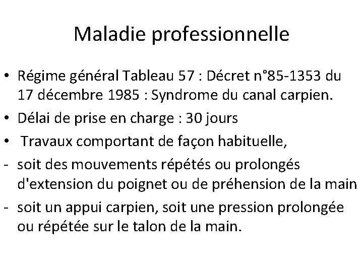 Maladie professionnelle • Régime général Tableau 57 : Décret n° 85 -1353 du 17