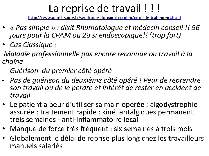 La reprise de travail ! ! ! http: //www. ameli-sante. fr/syndrome-du-canal-carpien/apres-le-traitement. html • «