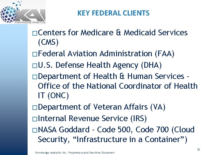 KEY FEDERAL CLIENTS � Centers for Medicare & Medicaid Services (CMS) � Federal Aviation